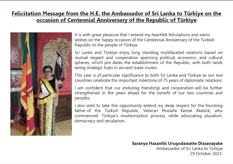 Felicitation Message from the H.E. the Ambassador of Sri Lanka to Türkiye on the occasion of Centennial Anniversary of the Republic of Türkiye. Congratulations Republic of Türkiye