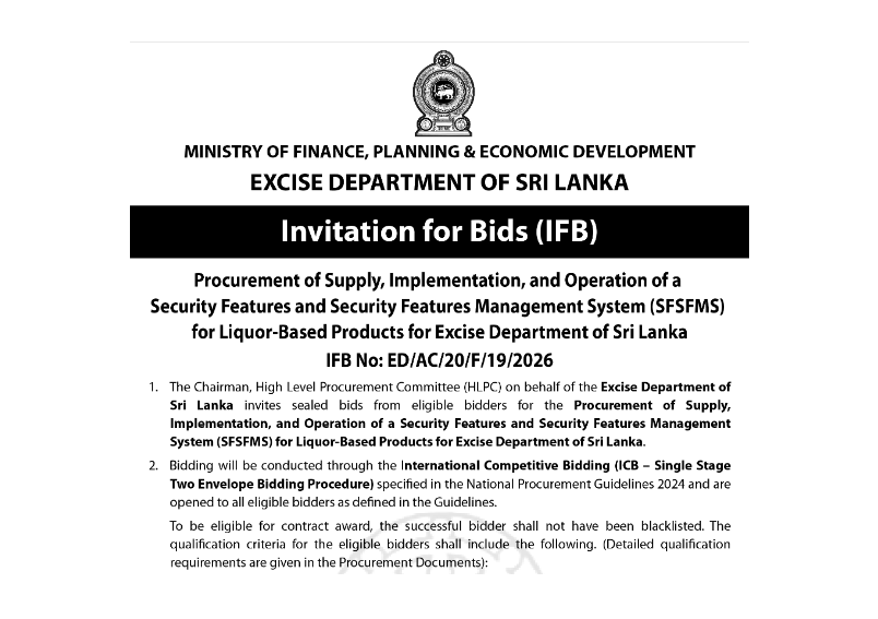 Procurement Notice - Excise Department of Sri Lanka Procurement of Supply, Implementation & Operation of a Security Features Management System (SFSFMS) for Liquor-Based Products for Excise Department of Sri Lanka IFB No.: ED/AC